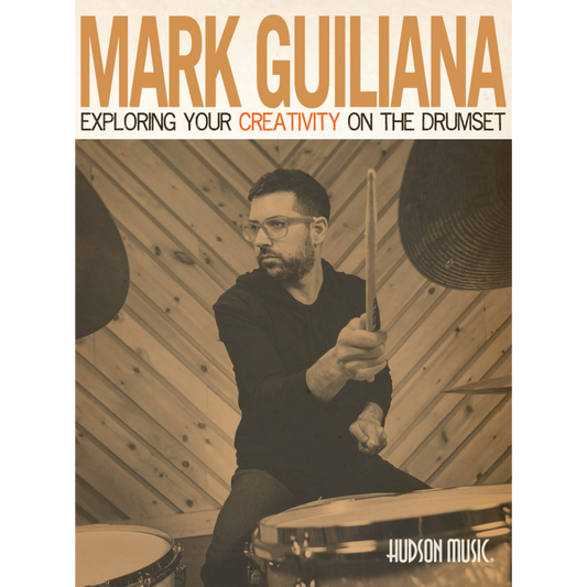 Mark Guiliana: Exploring Your Creativity on the Drumset by Hudson Music